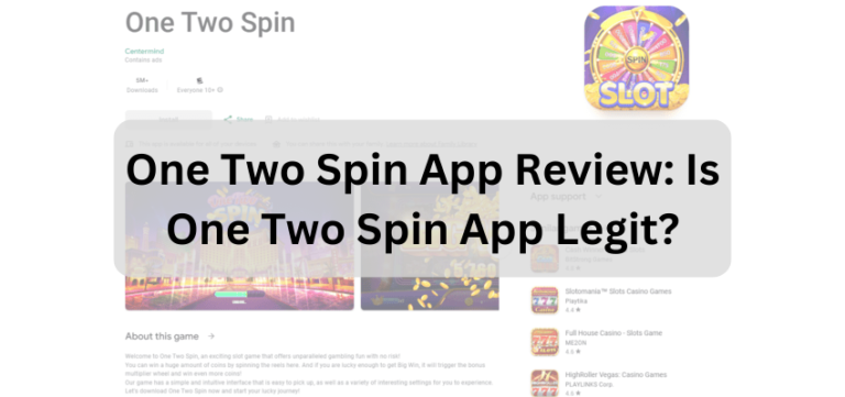One Two Spin App Review: Is One Two Spin App Legit or A Scam