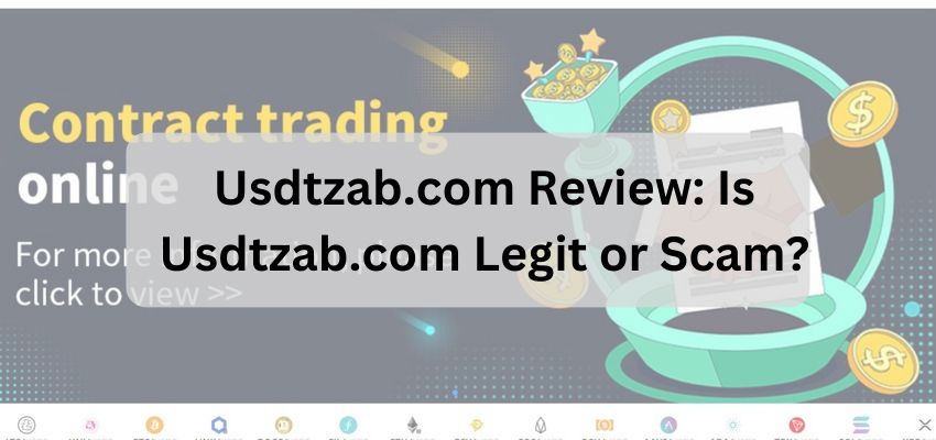 Usdtzab.com Review Is Usdtzab.com Legit or Scam